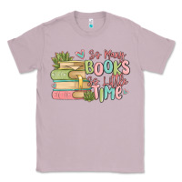 Lilac so many books so little time Classic Tee - MaliasSmallBusiness