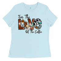 Baby Blue for the love of the coffe Ladies Tee - CowhideDigitalArt