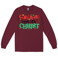 Burgundy christmas begins with christ Long Sleeve Tee - MaliasSmallBusiness