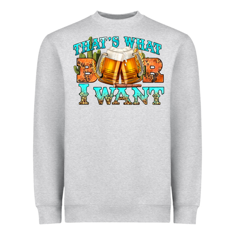 Western Beer Thats What I Want Heavyweight Sweatshirt by NancyCooperArtShop | Teevron