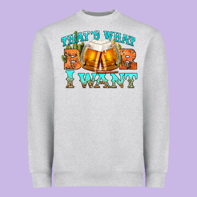 Western Beer Thats What I Want Heavyweight Sweatshirt Designed By Nancycooperartshop