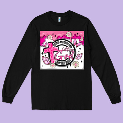 Doing My Best And Letting God Long Sleeve Tee Designed By Maliassmallbusiness