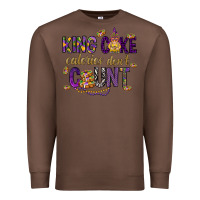 Chestnut King cake calories don't count Premium Sweatshirt - HowdyJamesFarm
