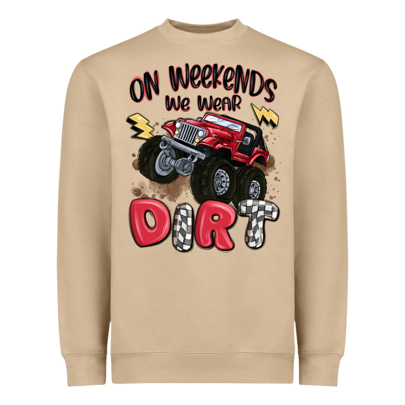 On Weekends We Wear Dirt Heavyweight Sweatshirt by MaliasSmallBusiness | Teevron