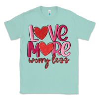 Seafoam love more worry less Classic Tee - MaliasSmallBusiness