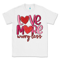 White love more worry less Classic Tee - MaliasSmallBusiness