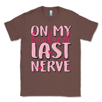 Chestnut on my husband last nerve Classic Tee - MaliasSmallBusiness