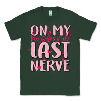 On My Husband Last Nerve Classic Tee | Teevron