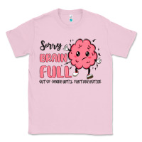 Bubblegum Pink sorry brain full Classic Tee - MaliasSmallBusiness