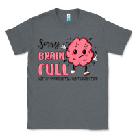 Charcoal Heather sorry brain full Classic Tee - MaliasSmallBusiness