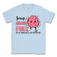 Dusty Blue sorry brain full Classic Tee - MaliasSmallBusiness