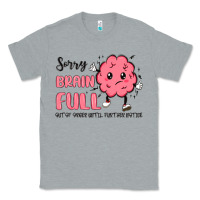 Heather Grey sorry brain full Classic Tee - MaliasSmallBusiness