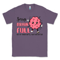 Lavender sorry brain full Classic Tee - MaliasSmallBusiness