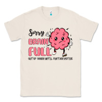 Natural sorry brain full Classic Tee - MaliasSmallBusiness