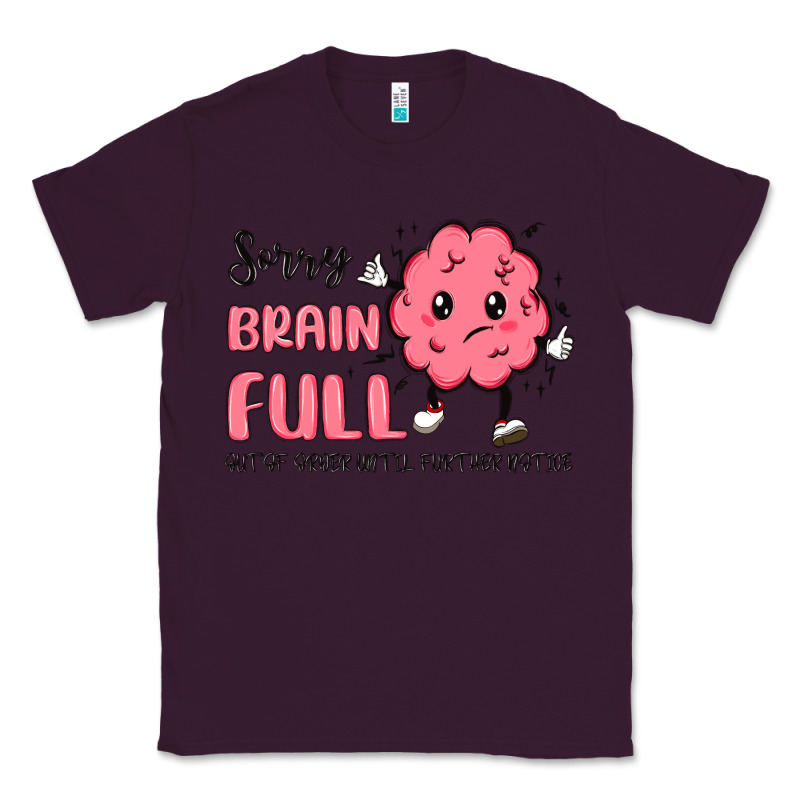 Sorry Brain Full Classic Tee by MaliasSmallBusiness | Teevron