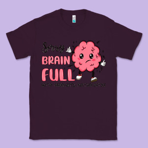 Sorry Brain Full Classic Tee Designed By Maliassmallbusiness