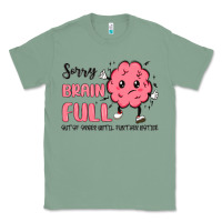Sage sorry brain full Classic Tee - MaliasSmallBusiness