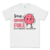White sorry brain full Classic Tee - MaliasSmallBusiness