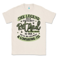 Natural the legend has officially retired Classic Tee - MaliasSmallBusiness