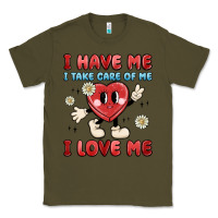 Army Green i have me i take care of me i love me Classic Tee - MaliasSmallBusiness