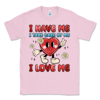 Bubblegum Pink i have me i take care of me i love me Classic Tee - MaliasSmallBusiness