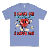Colony Blue i have me i take care of me i love me Classic Tee - MaliasSmallBusiness