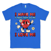 True Royal i have me i take care of me i love me Classic Tee - MaliasSmallBusiness
