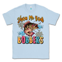 Dusty Blue show me your bobbers Classic Tee - JahusDesignShop