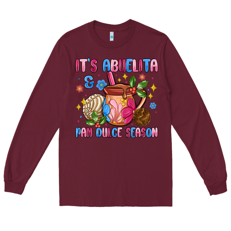 Its Abuelita And Pan Dulce Season Long Sleeve Tee by MaliasSmallBusiness | Teevron