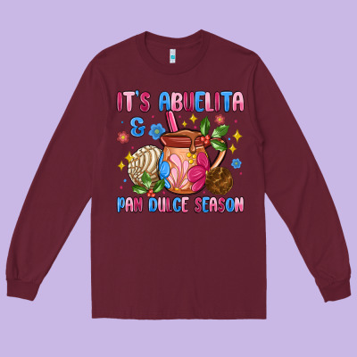 Its Abuelita And Pan Dulce Season Long Sleeve Tee Designed By Maliassmallbusiness