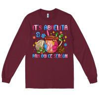 Burgundy its abuelita and pan dulce season Long Sleeve Tee - MaliasSmallBusiness