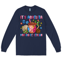Navy its abuelita and pan dulce season Long Sleeve Tee - MaliasSmallBusiness