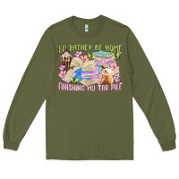 Army Green id rather be home finishing my tbr pile Long Sleeve Tee - MaliasSmallBusiness