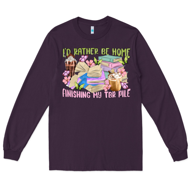 Id Rather Be Home Finishing My Tbr Pile Long Sleeve Tee by MaliasSmallBusiness | Teevron