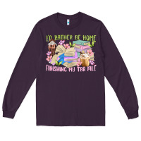 Plum id rather be home finishing my tbr pile Long Sleeve Tee - MaliasSmallBusiness