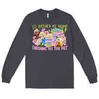 Smoke id rather be home finishing my tbr pile Long Sleeve Tee - MaliasSmallBusiness