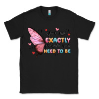 Black you sre exactly where you need to be Classic Tee - MaliasSmallBusiness