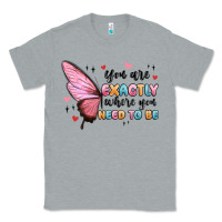 Heather Grey you sre exactly where you need to be Classic Tee - MaliasSmallBusiness