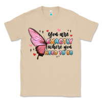 Mushroom you sre exactly where you need to be Classic Tee - MaliasSmallBusiness