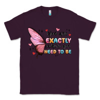 Plum you sre exactly where you need to be Classic Tee - MaliasSmallBusiness