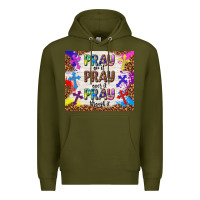 Army Green pray on it pray over it pray through it Premium Hoodie - TumblerDesignByShophia