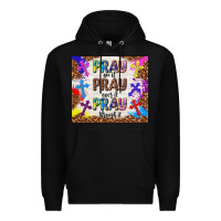 Black pray on it pray over it pray through it Premium Hoodie - TumblerDesignByShophia