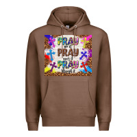 Chestnut pray on it pray over it pray through it Premium Hoodie - TumblerDesignByShophia