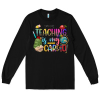 Black teaching is my cardio Long Sleeve Tee - NancyCooperArtShop