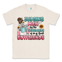 Natural judging men by the standards of my book boyfriends Classic Tee - MaliasSmallBusiness