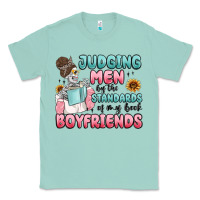 Seafoam judging men by the standards of my book boyfriends Classic Tee - MaliasSmallBusiness