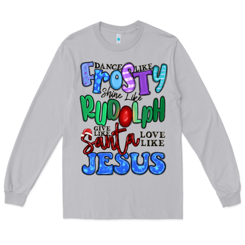 Dance Like Frosty Shine Like Rudolph Long Sleeve Tee by MaliasSmallBusiness | Teevron