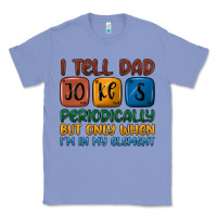 Colony Blue i tell dad jokes periodically but only when i'm in Classic Tee - JahusDesignShop