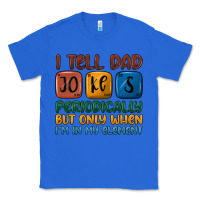 True Royal i tell dad jokes periodically but only when i'm in Classic Tee - JahusDesignShop