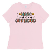 Make Heaven Crowded Ladies Tee | Teevron